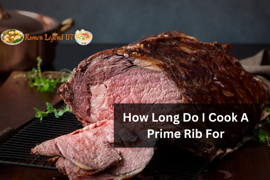 How Long Do I Cook A Prime Rib For