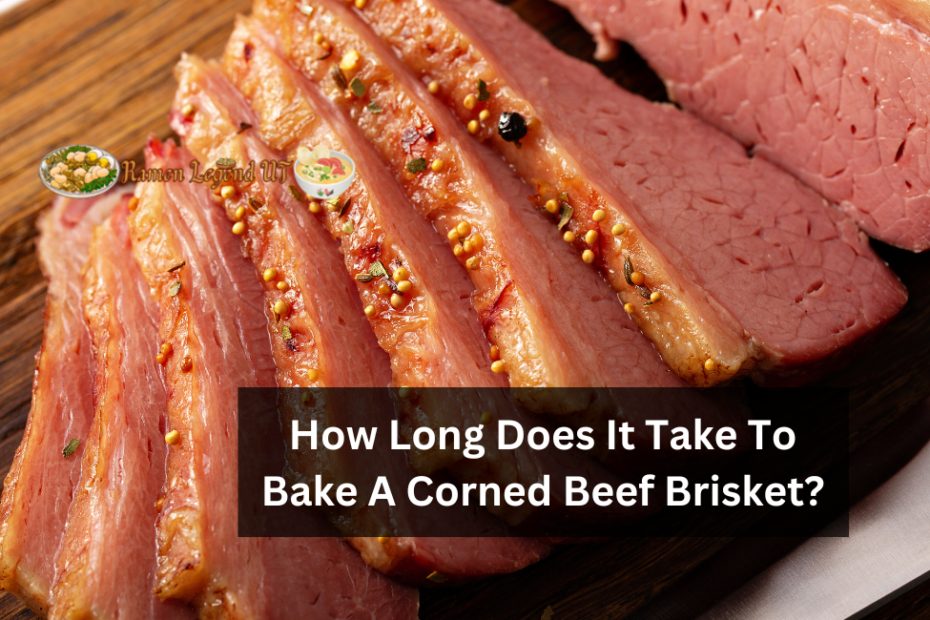 How Long Does It Take To Bake A Corned Beef Brisket?