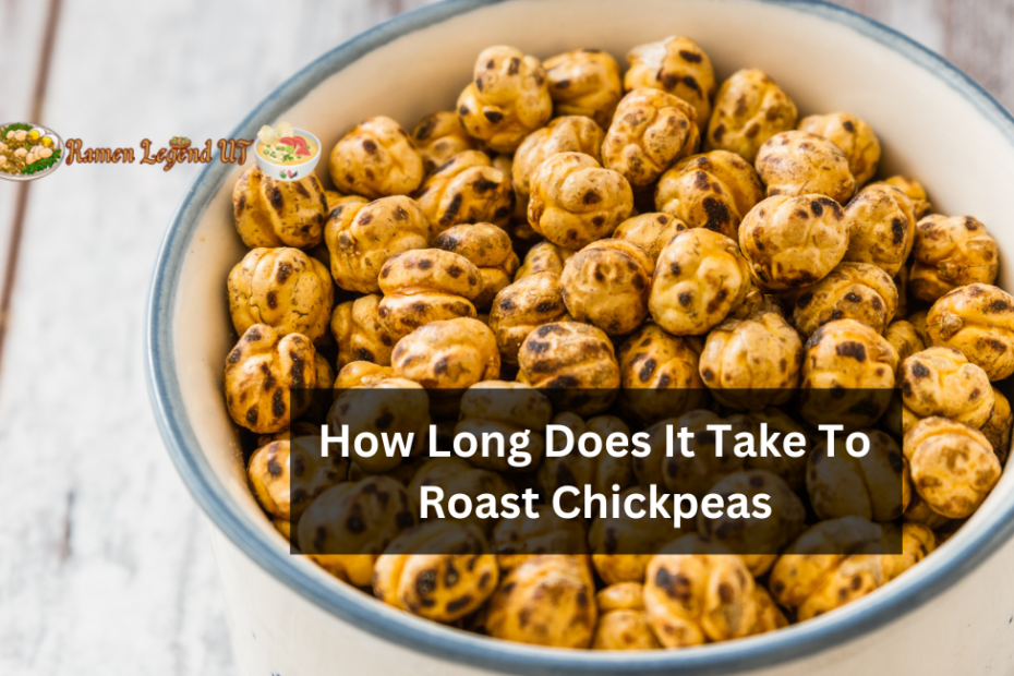 How Long Does It Take To Roast Chickpeas