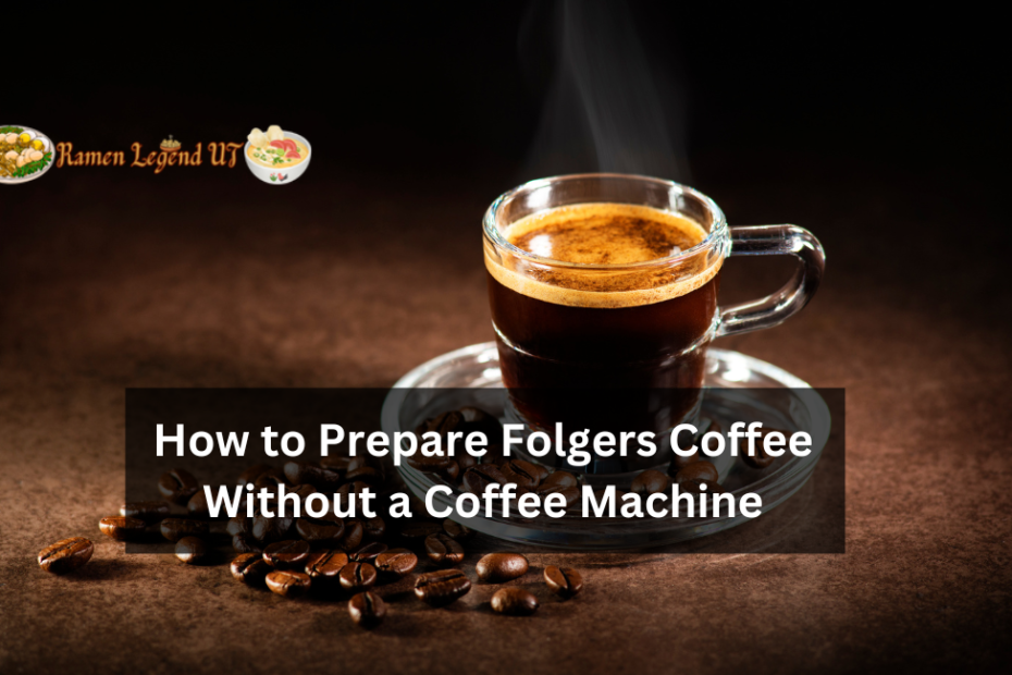 How to Prepare Folgers Coffee Without a Coffee Machine