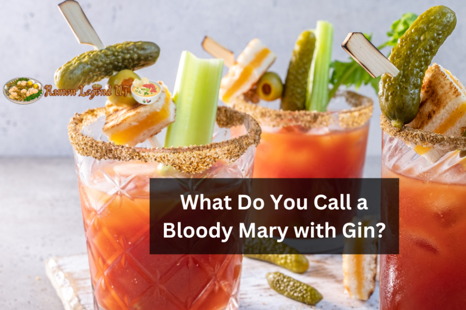What Do You Call a Bloody Mary with Gin?