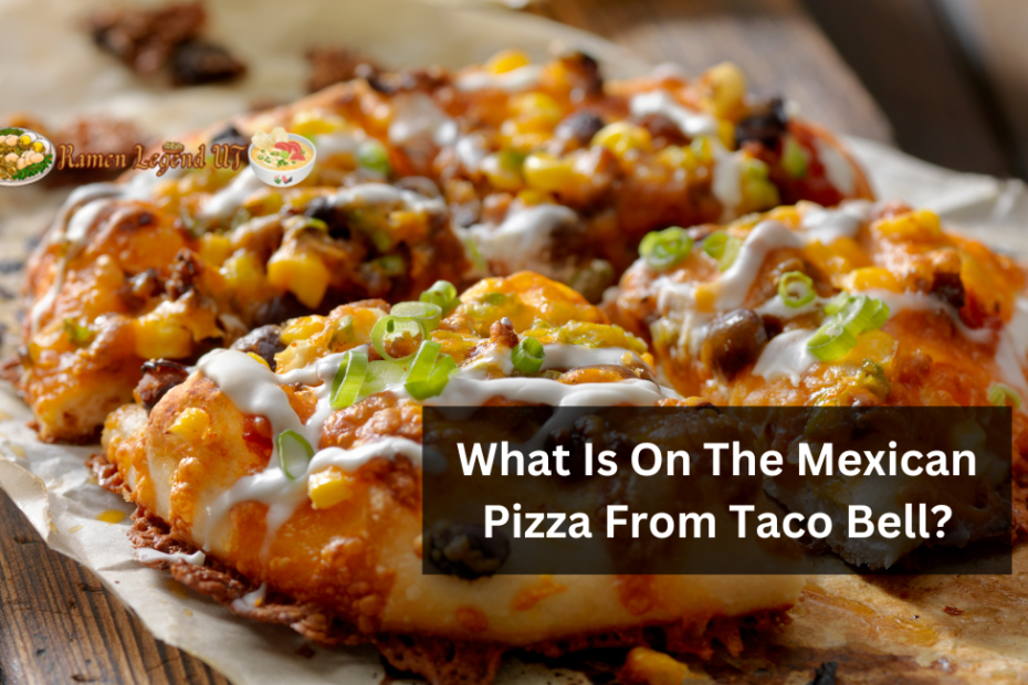What Is On The Mexican Pizza From Taco Bell?