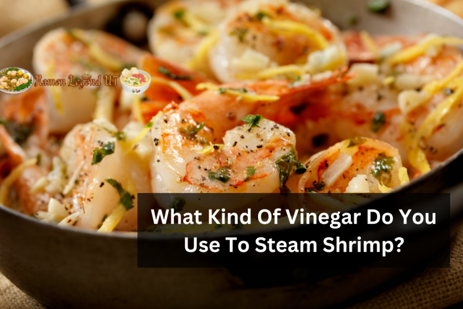 What Kind Of Vinegar Do You Use To Steam Shrimp?