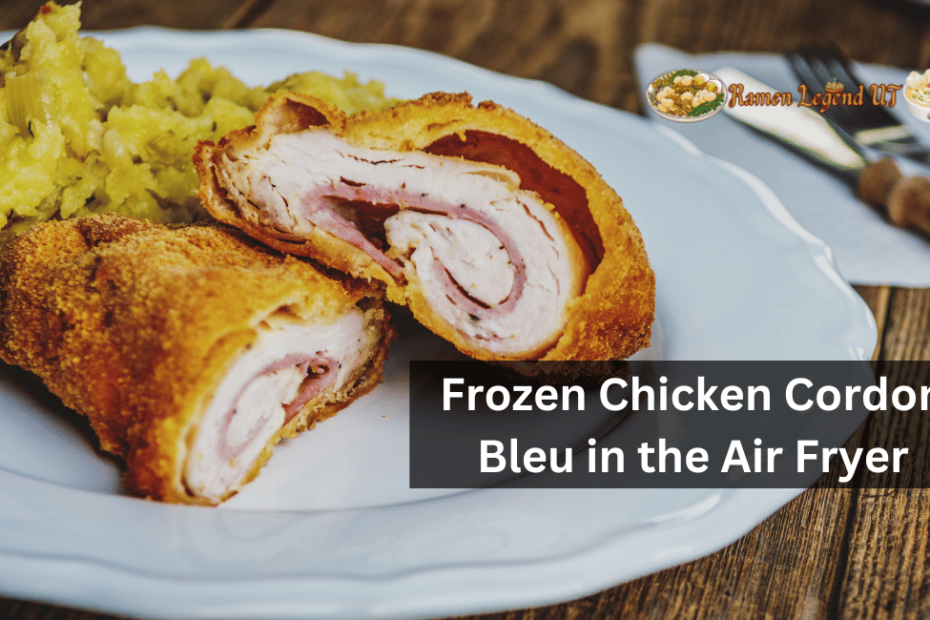 Frozen Chicken Cordon Bleu in the Air Fryer