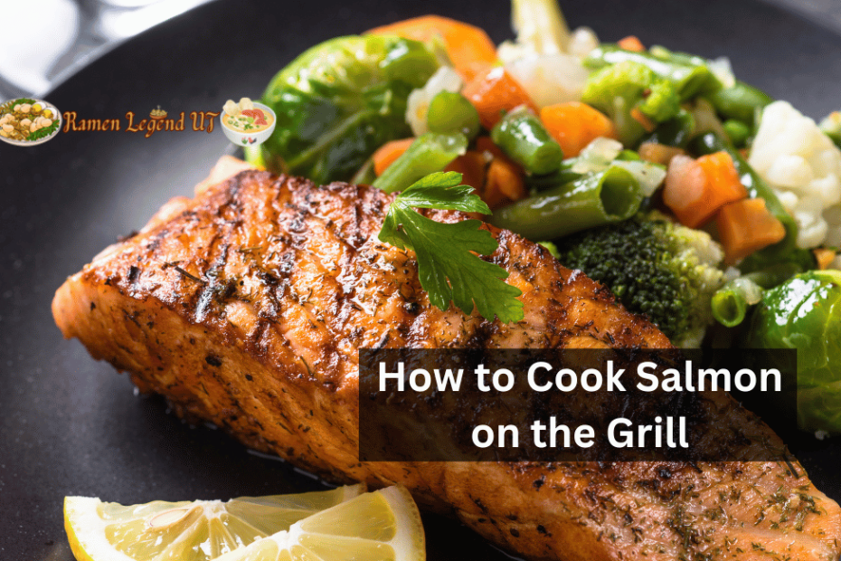 How to Cook Salmon on the Grill